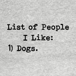 List Of People I Like Dogs T-Shirt